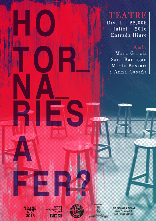 HO TORNARIES A FER? · Teatre